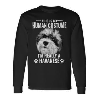 Dogs This Is My Human Costume I’M Really A Havanese Dog Long Sleeve T-Shirt - Monsterry AU