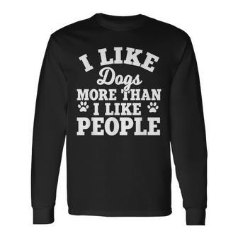 I Like Dogs More Than I Like People Long Sleeve T-Shirt - Thegiftio UK