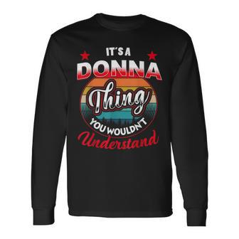 Donna Retro Name Its A Donna Thing Long Sleeve T-Shirt | Mazezy
