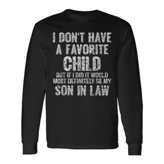 I Dont Have A Favorite Child Son In Law Dad Father Day Long Sleeve T-Shirt | Mazezy