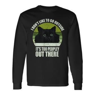 I Don't Like To Go Outside It's Too Peopley Out There Cat Long Sleeve T-Shirt | Mazezy