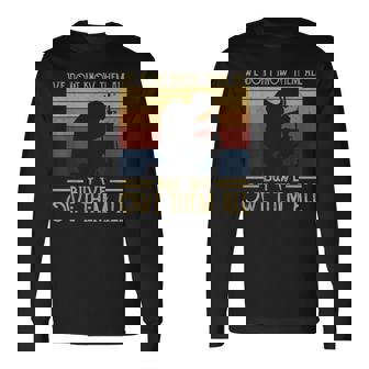 We Dont Know Them All But We Owe Them All Veterans Day Long Sleeve T-Shirt | Mazezy