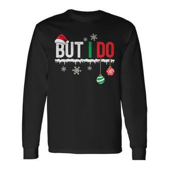 I Don't Do Matching Christmas Outfits But I Do Couple Family Long Sleeve T-Shirt | Mazezy