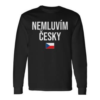 I Don’T Speak Czech Czech Republic Long Sleeve T-Shirt - Monsterry