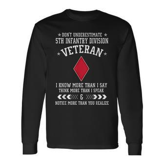 Dont Underestimate 5Th Infantry Division Veteran Long Sleeve T-Shirt | Mazezy