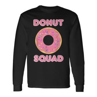 Donut Squad Doughnut Dessert Food Lover Baker Long Sleeve T-Shirt T-Shirt | Mazezy