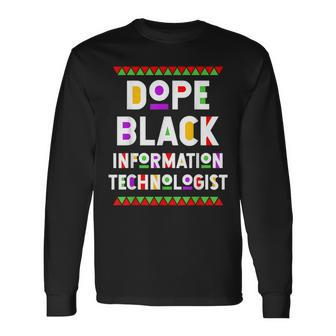Dope Black Information Technologist African American Job Long Sleeve T-Shirt | Mazezy