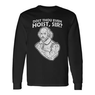 Dost Thou Even Hoist Sir Weight-Lifting Gym Muscle Long Sleeve T-Shirt | Mazezy