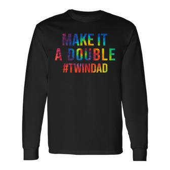 Make It A Double Twin Dad Expecting Twins Baby Announcement Long Sleeve T-Shirt T-Shirt | Mazezy