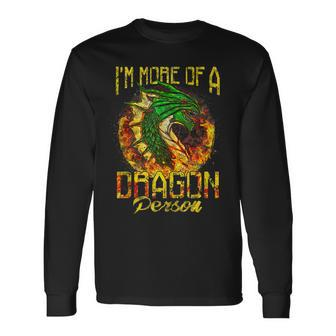 Im More Of A Dragon Person Fire Dragon Long Sleeve T-Shirt - Thegiftio UK
