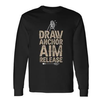 Draw Anchor Aim Release Bow Archer Saying Long Sleeve T-Shirt T-Shirt | Mazezy