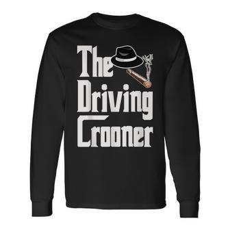 The Driving Crooner I Think You Should Leave Long Sleeve T-Shirt - Monsterry