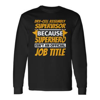 Dry-Cell Assembly Supervisor Humor Long Sleeve T-Shirt | Mazezy