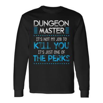 Dungeon Master Its Not My Job To Kill You Long Sleeve T-Shirt T-Shirt | Mazezy