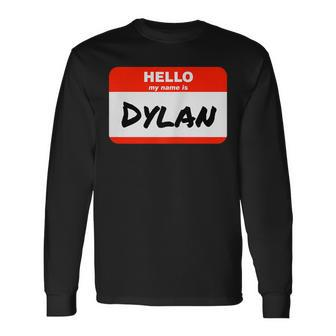 Dylan Name Tag Sticker Work Office Hello My Name Is Dylan Long Sleeve T-Shirt | Mazezy