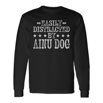 Easily Distracted By Ainu Dog Hokkaido Dogs Lover Long Sleeve T-Shirt | Mazezy