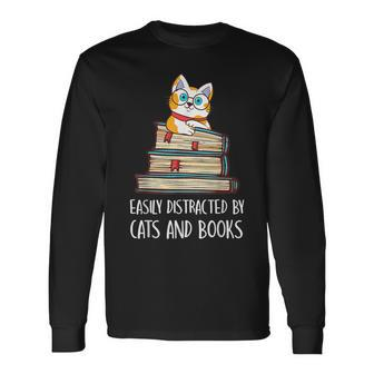 Easily Distracted By Cats And Books Cat & Book Lover Long Sleeve T-Shirt - Monsterry