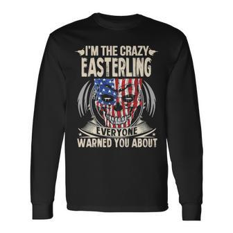 Easterling Name Im The Crazy Easterling Long Sleeve T-Shirt - Seseable