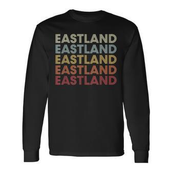 Eastland Texas Eastland Tx Retro Vintage Text Long Sleeve T-Shirt | Mazezy