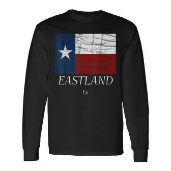 Eastland Tx City State Texas Flag Long Sleeve T-Shirt | Mazezy