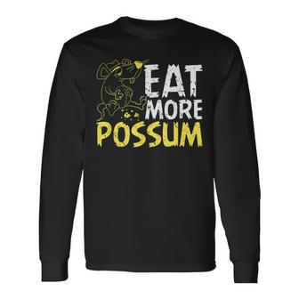 Eat More Possum Trailer Park Redneck Hillbilly Long Sleeve T-Shirt - Thegiftio UK