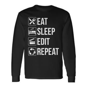 Eat Sleep Edit Repeat T For Editor Long Sleeve T-Shirt | Mazezy
