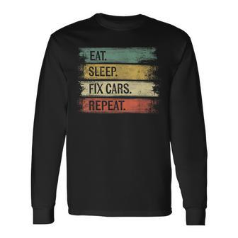 Eat Sleep Fix Cars Repeat Auto Mechanic Car Lover Mechanic Long Sleeve T-Shirt T-Shirt | Mazezy