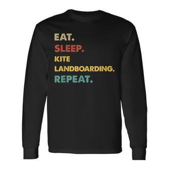 Eat Sleep Kite-Landboarding Repeat Kite-Landboarding Long Sleeve T-Shirt | Mazezy