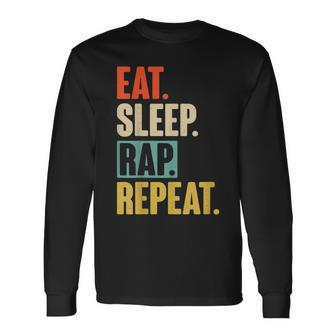 Eat Sleep Rap Repeat Retro Vintage Rapper Long Sleeve T-Shirt | Mazezy