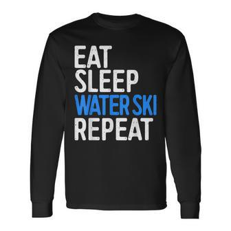 Eat Sleep Water Ski Repeat Water Skiing Long Sleeve T-Shirt | Mazezy