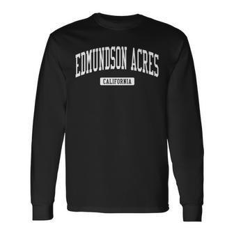 Edmundson Acres California Ca Vintage Athletic Sports Long Sleeve T-Shirt | Mazezy