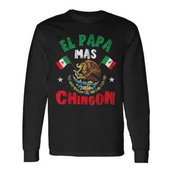 El Papa Mas Chingon Mexican Dad Mexican Fathers Day Padre Long Sleeve T-Shirt - Seseable