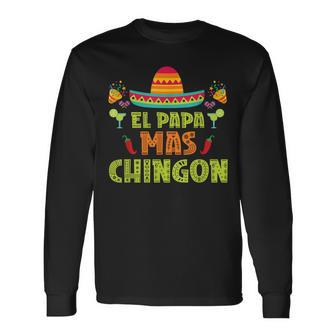 El Papa Mas Chingon Proud Mexico Lover Mexican Country Dad Long Sleeve T-Shirt - Seseable