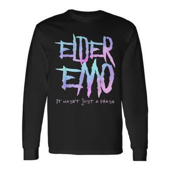 Elder Emo It Wasnt Just A Phase Emo Goth Long Sleeve T-Shirt - Seseable