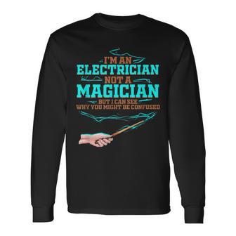 Electrician For Electrical Magician Electricity Long Sleeve T-Shirt | Mazezy
