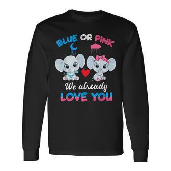 Elephant Baby Pink Or Blue We Already Love You Gender Reveal Long Sleeve T-Shirt T-Shirt | Mazezy