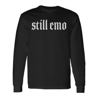 Still Emo Long Sleeve T-Shirt - Monsterry