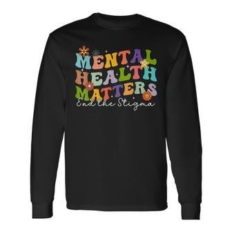 End The Stigma Mental Health Matters Mental Awareness Long Sleeve T-Shirt - Thegiftio UK