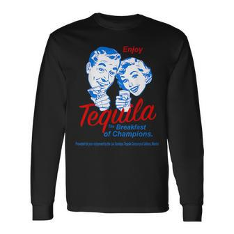 Enjoys Tequila The Breakfasts Of Championss Long Sleeve T-Shirt - Seseable