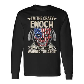 Enoch Name Im The Crazy Enoch Long Sleeve T-Shirt - Seseable