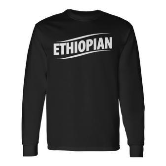 Ethiopian Simple Stylish Minimalistic Typography Long Sleeve T-Shirt | Mazezy
