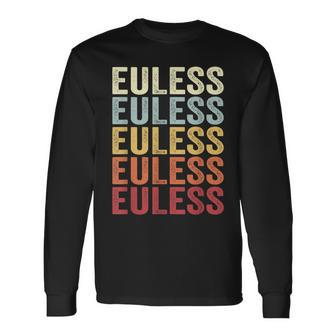 Euless Texas Euless Tx Retro Vintage Text Long Sleeve T-Shirt | Mazezy