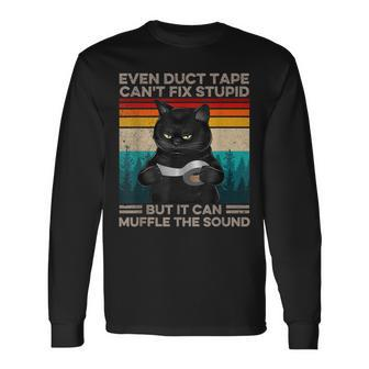 Even Duct Tape Cant Fix Stupid But It Can Muffle Black Cat Long Sleeve T-Shirt T-Shirt | Mazezy