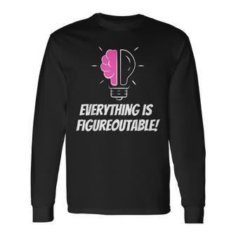 Everything Is Figureoutable Positivity Motivational Quote Long Sleeve - Seseable