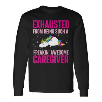 Exhausted From Being Awesome Caregiver Caregiving Carer Long Sleeve T-Shirt | Mazezy UK
