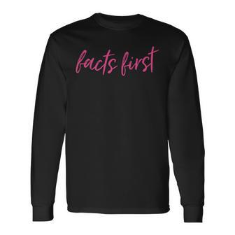 Facts First Quote Anchor Viral Video Journalists Tv News Long Sleeve T-Shirt T-Shirt | Mazezy