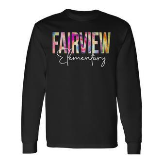 Fairview Elementary Tie Dye Back To School Appreciation Long Sleeve T-Shirt | Mazezy