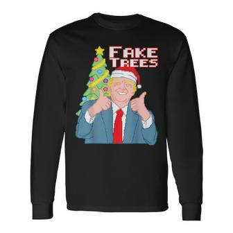 Fake Trees Us President Donald Trump Ugly Christmas Sweater Long Sleeve T-Shirt - Monsterry