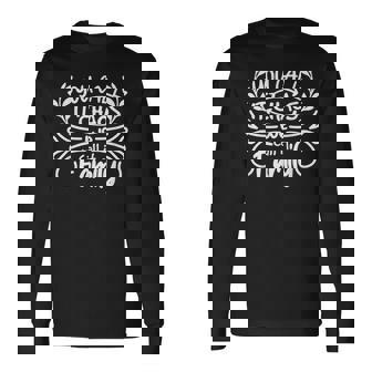 Family You Call It Chaos We Call It Long Sleeve T-Shirt T-Shirt | Mazezy