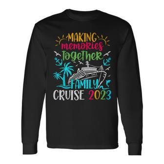 Family Cruise 2023 Making Memories Together Long Sleeve T-Shirt - Seseable